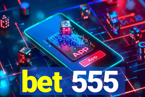 bet 555